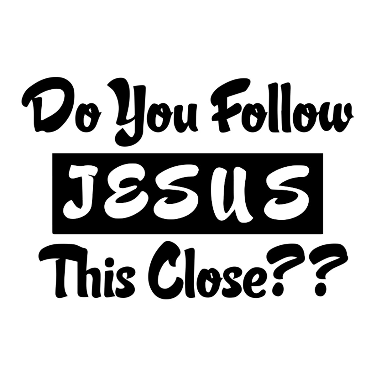 2pcs Do You Follow Jesus This Close Decal Motorcycle Window Laptop Car ...